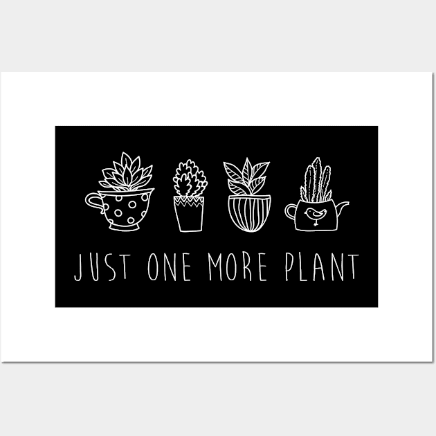 Just One More Plant Wall Art by tshirtguild